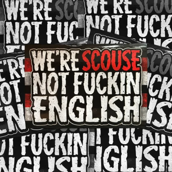 We're Scouse Not Fuckin English - Liverpool Stickers